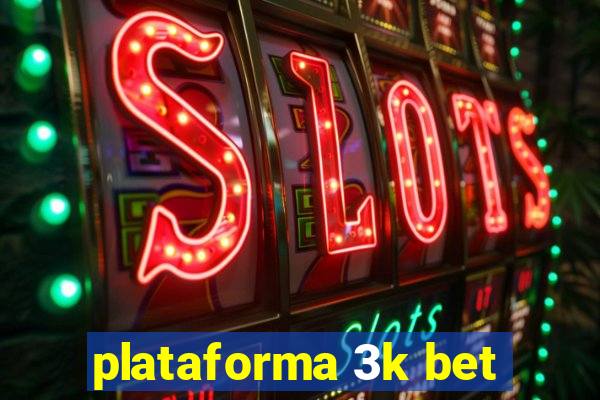 plataforma 3k bet